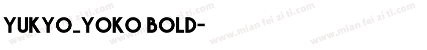 Yukyo_yoko bold字体转换